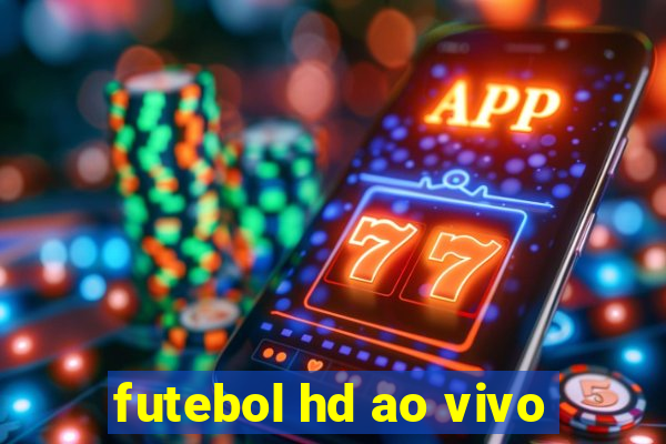 futebol hd ao vivo